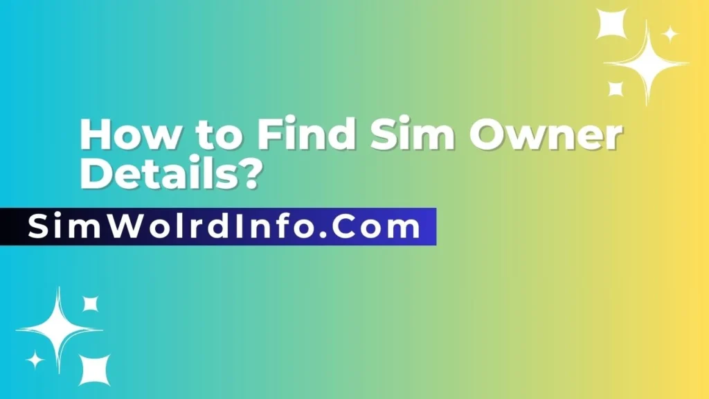 How to Find Sim Owner Details?